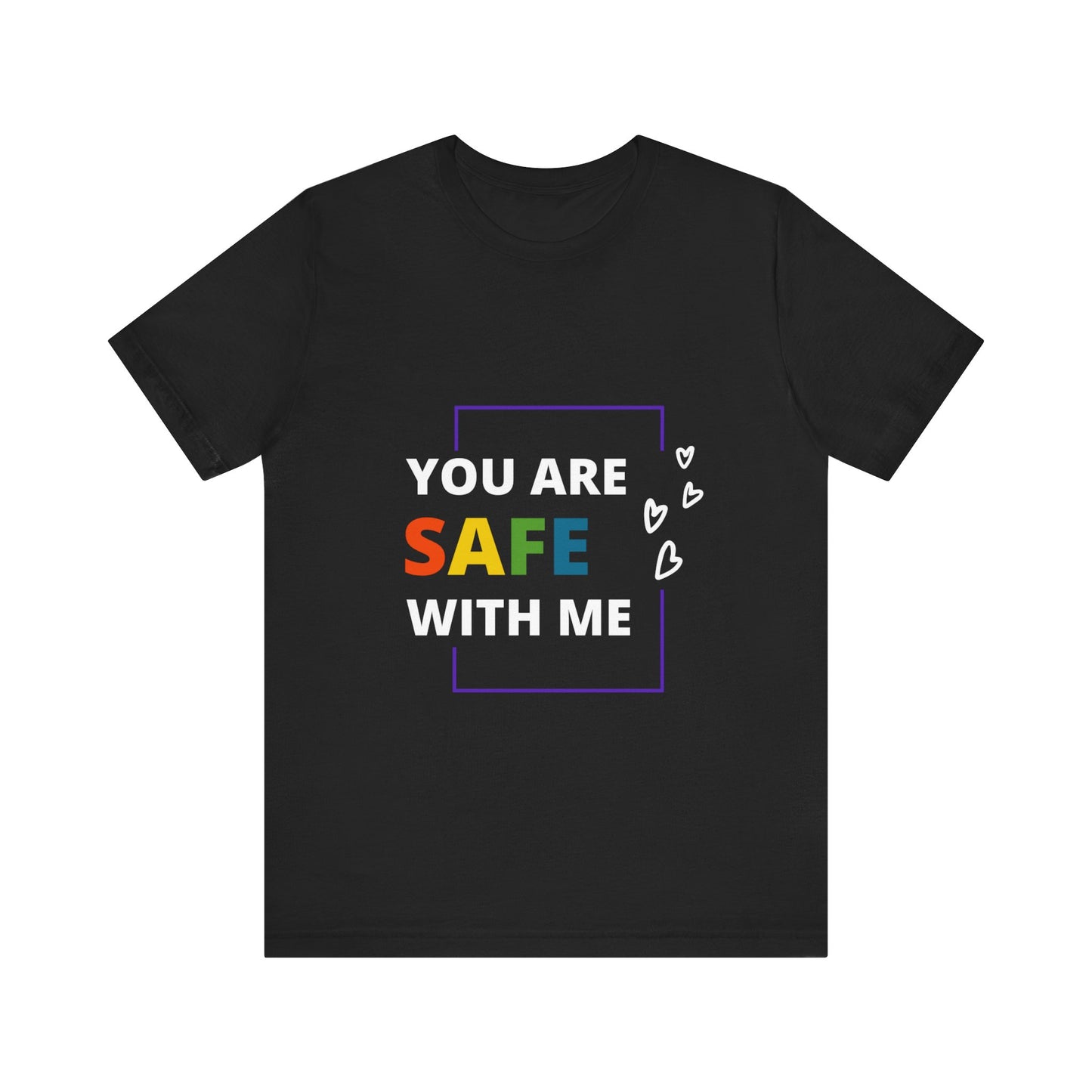 "You Are Safe With Me" Short Sleeve Tee