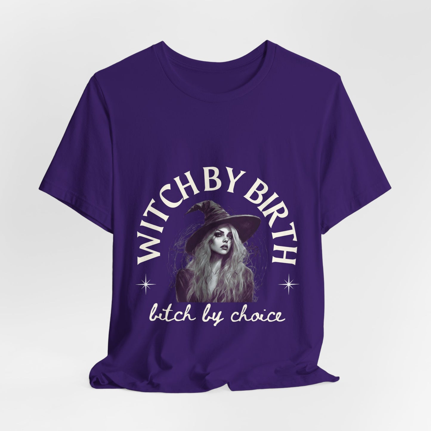 "Witch by birth, bitch by choice" Tee