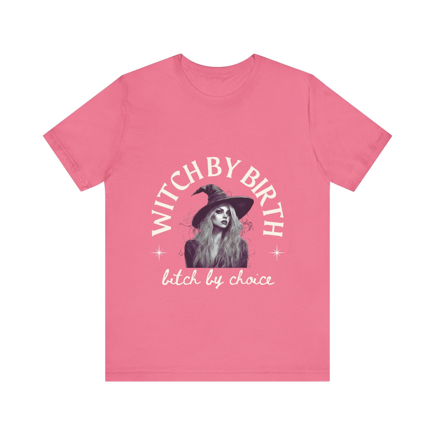 "Witch by birth, bitch by choice" Tee