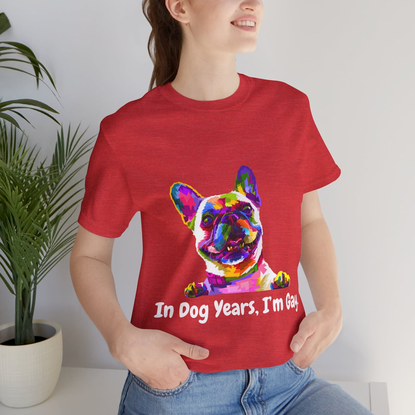 "In Dog Years, I'm Gay" Short Sleeve Tee