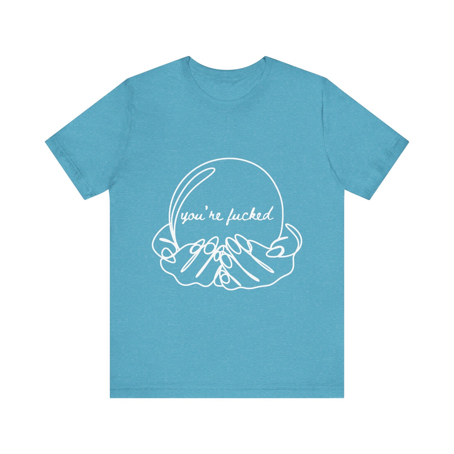 Crystal Ball "You're Fucked" Tee