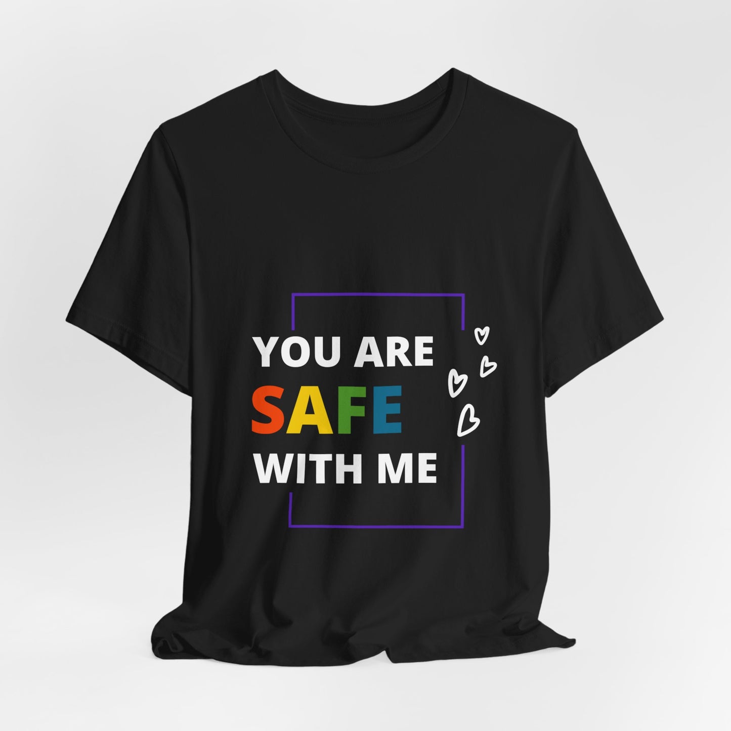 "You Are Safe With Me" Short Sleeve Tee