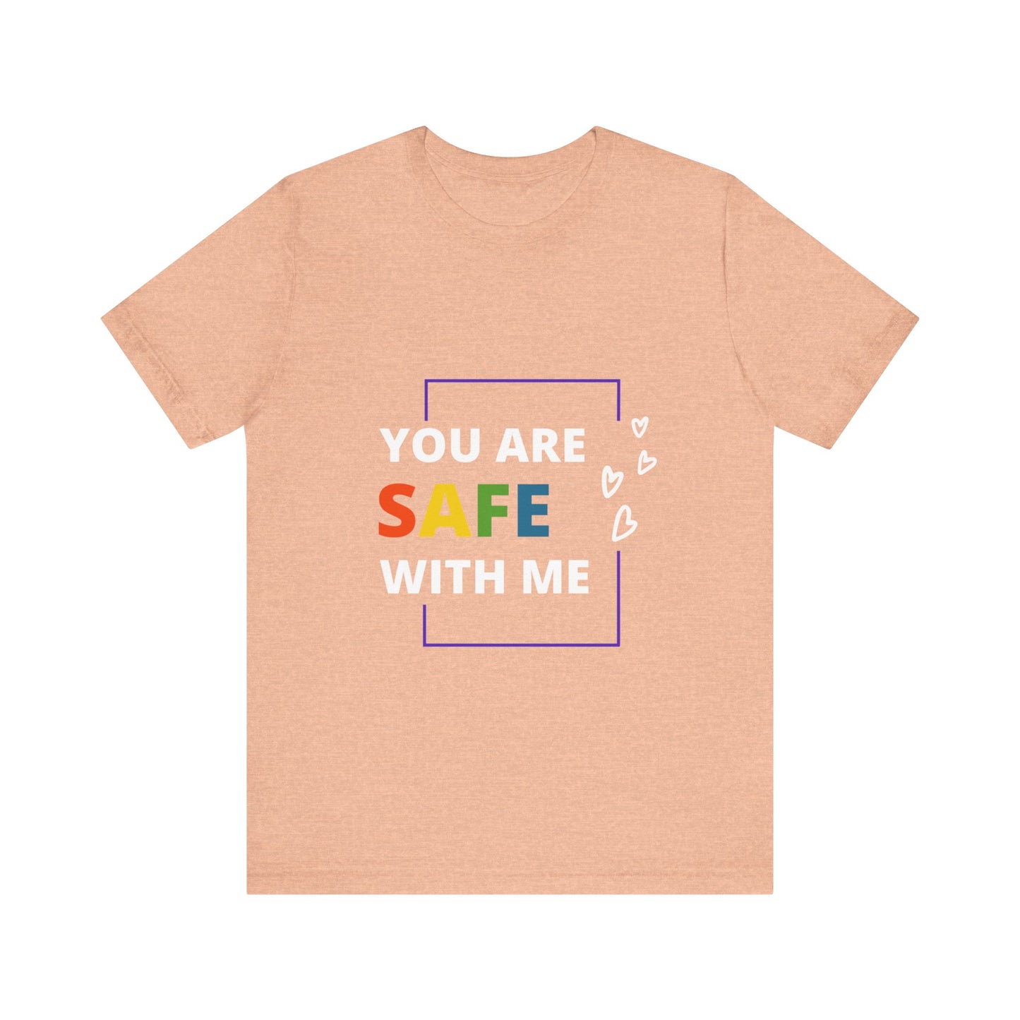"You Are Safe With Me" Short Sleeve Tee