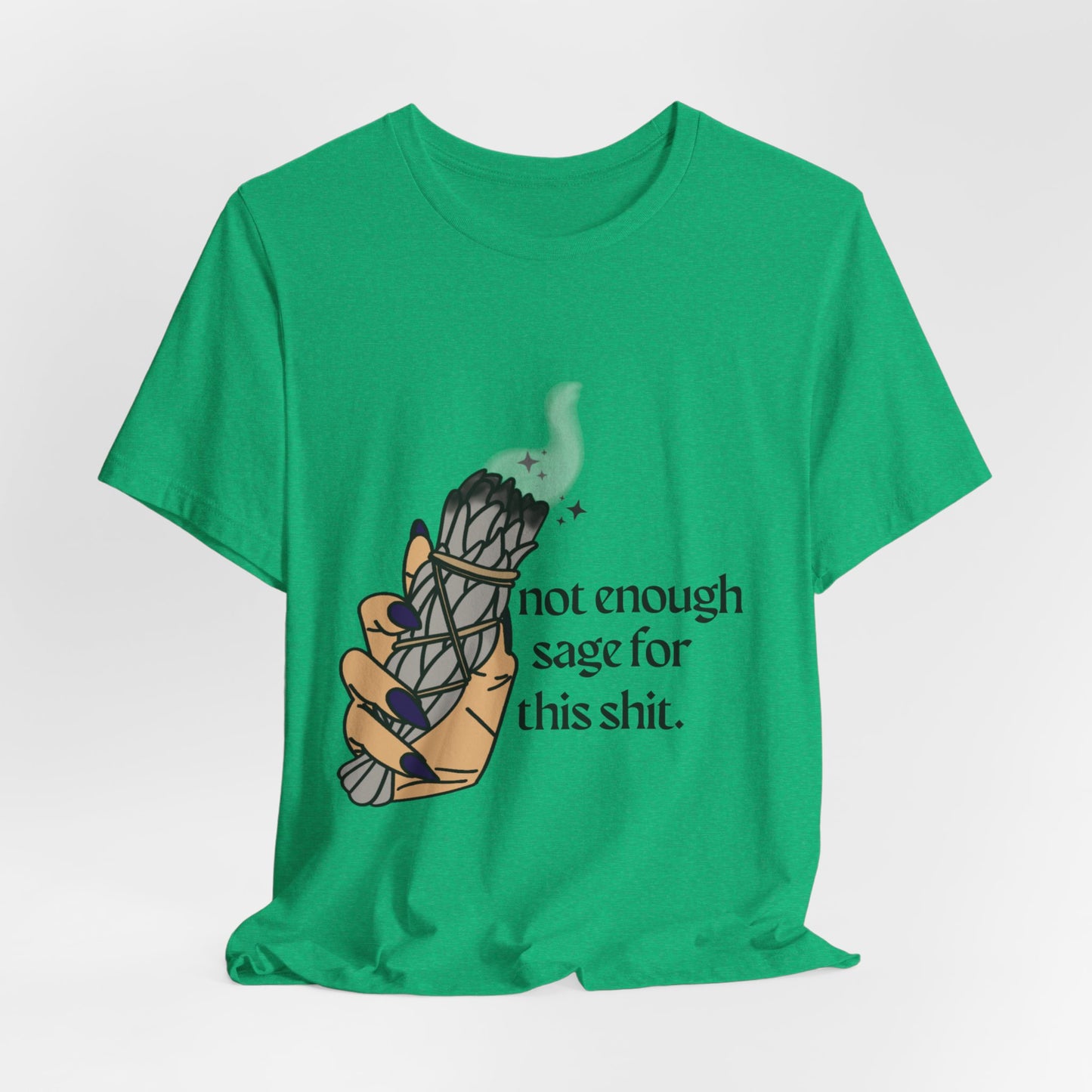 Not Enough Sage Tee