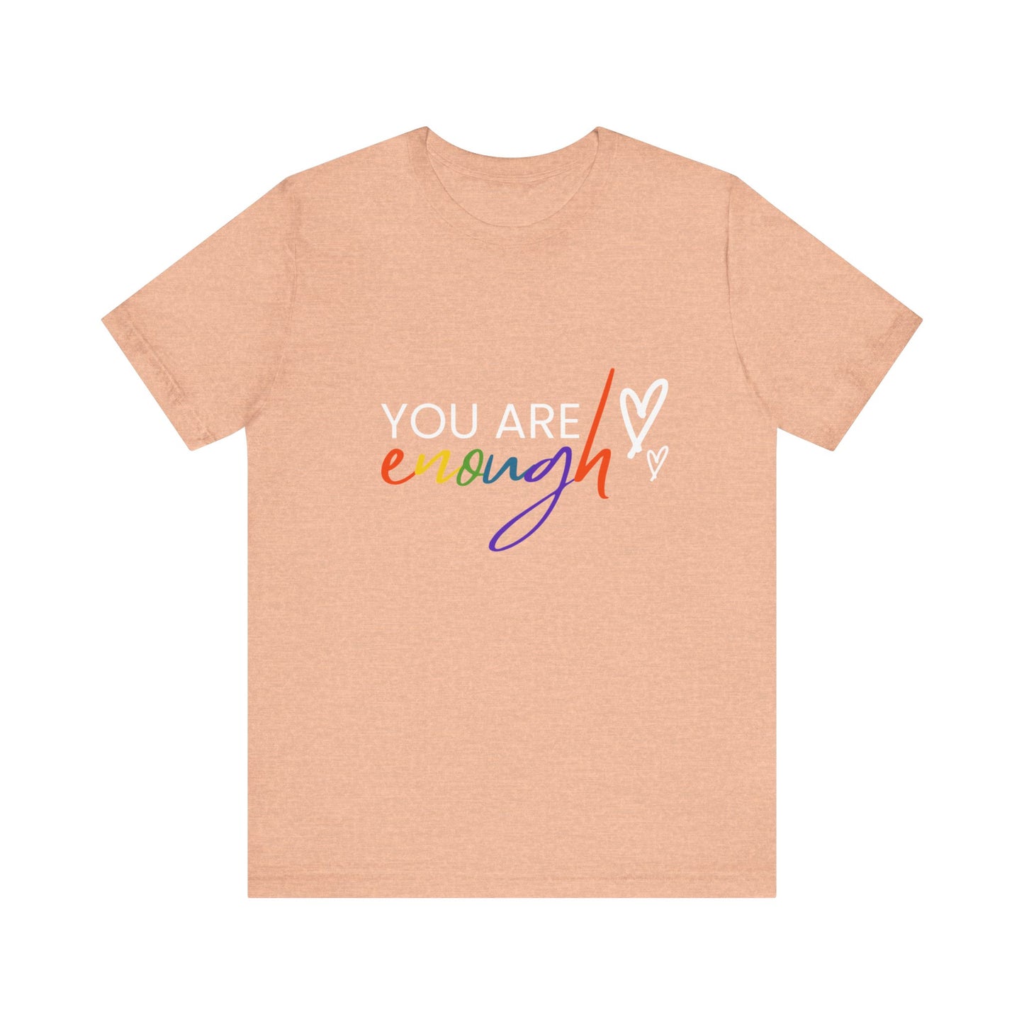"You Are Enough" Short Sleeve Tee