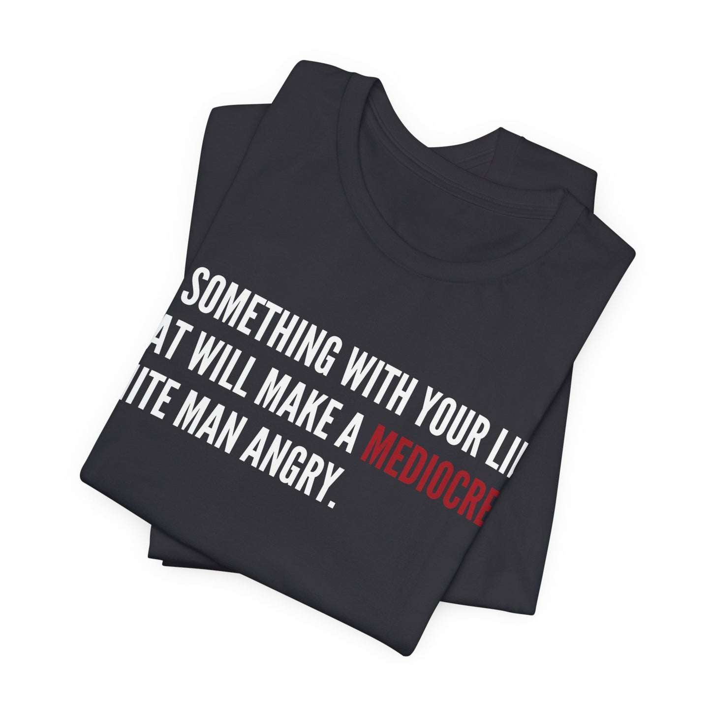 Women's Mediocre Man Short Sleeve Tee - White Graphic