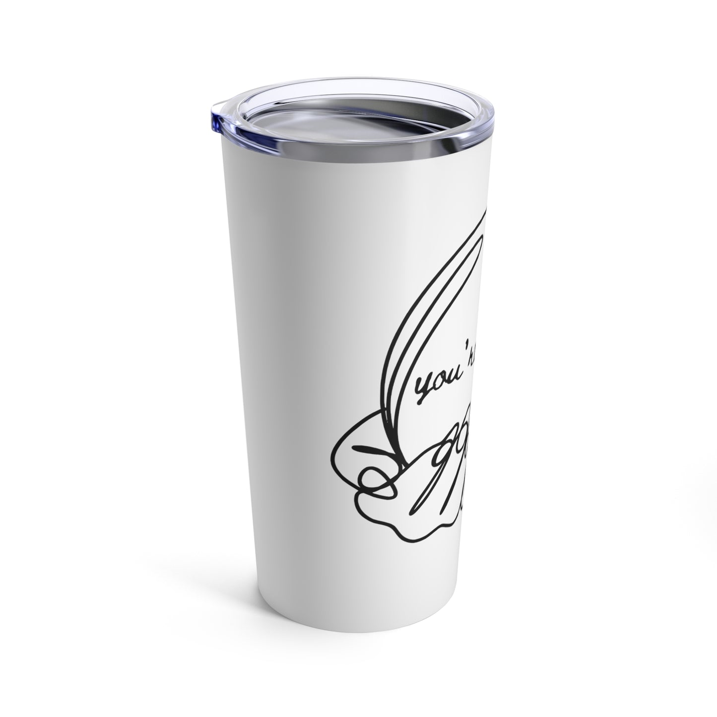 "You're Fucked" Tumbler 20oz