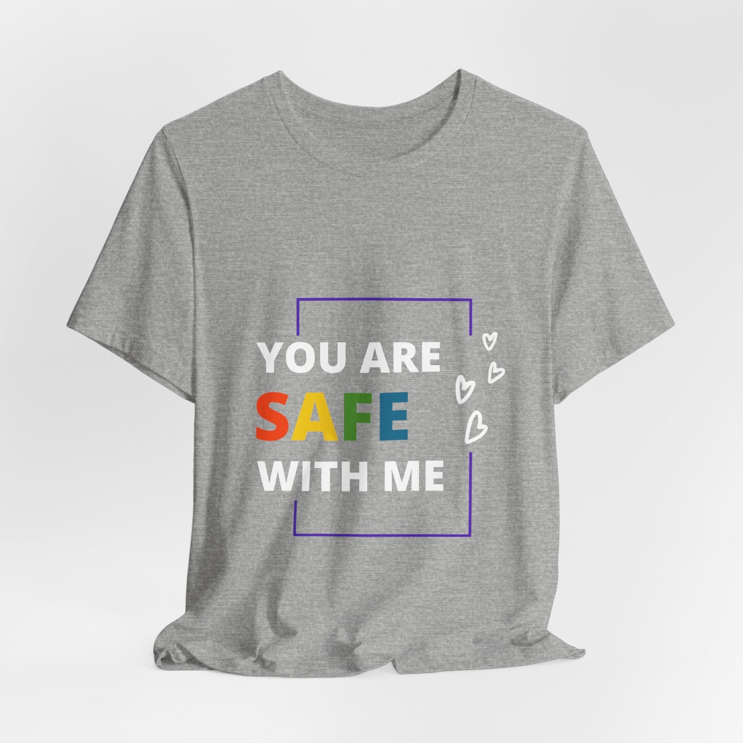 "You Are Safe With Me" Short Sleeve Tee