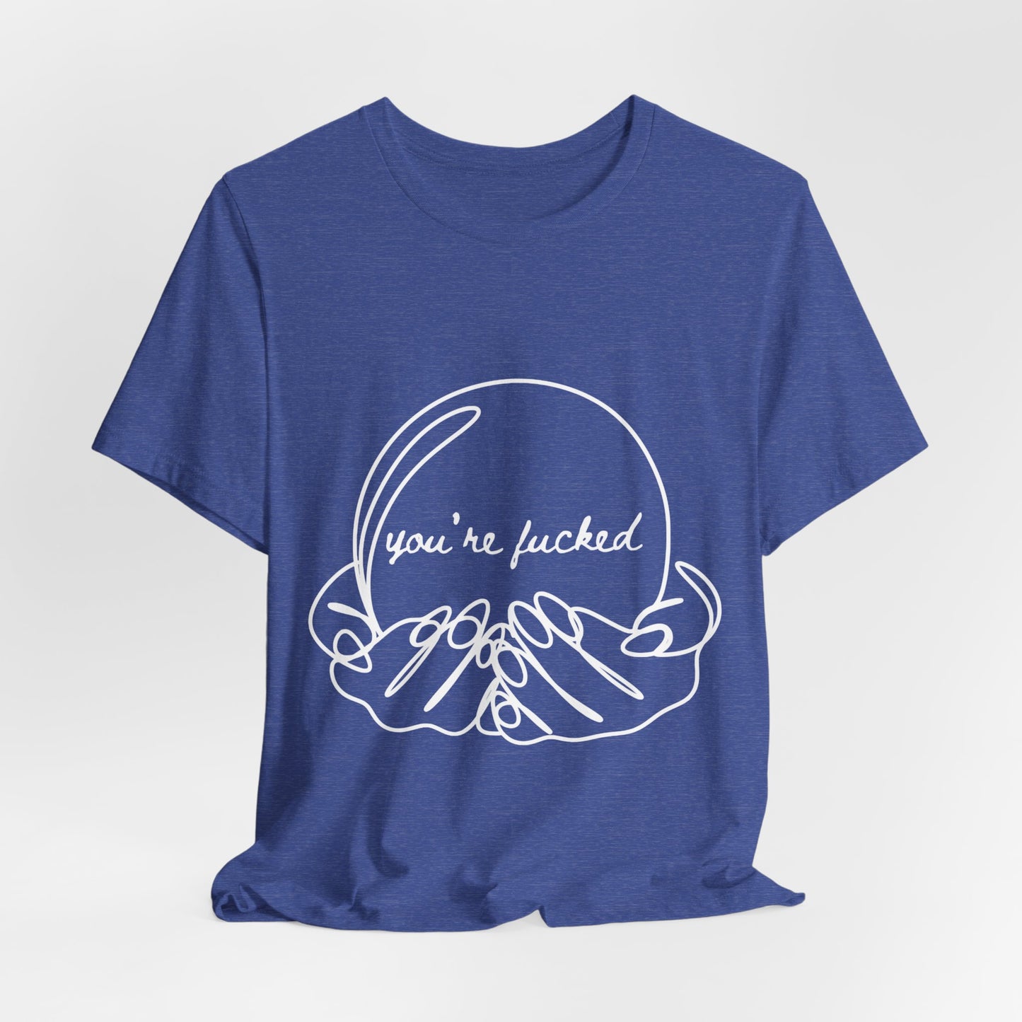Crystal Ball "You're Fucked" Tee