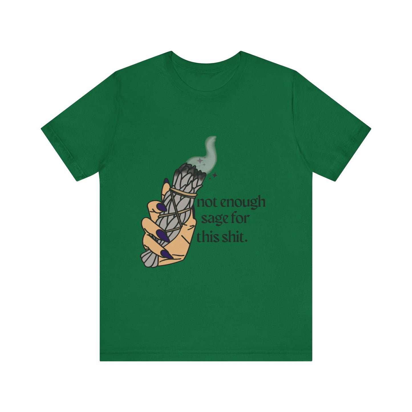 Not Enough Sage Tee