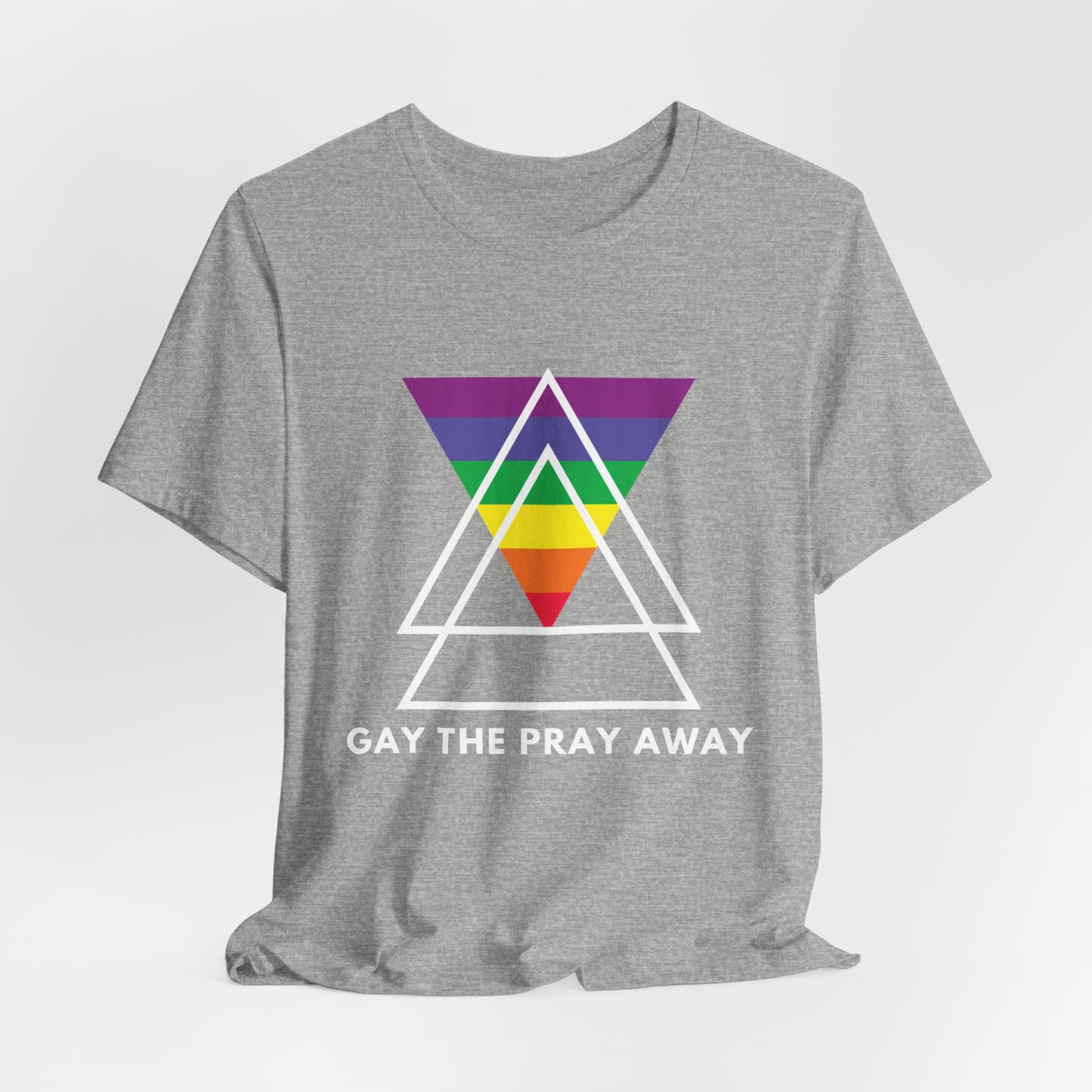 "GAY THE PRAY AWAY" Short Sleeve Tee