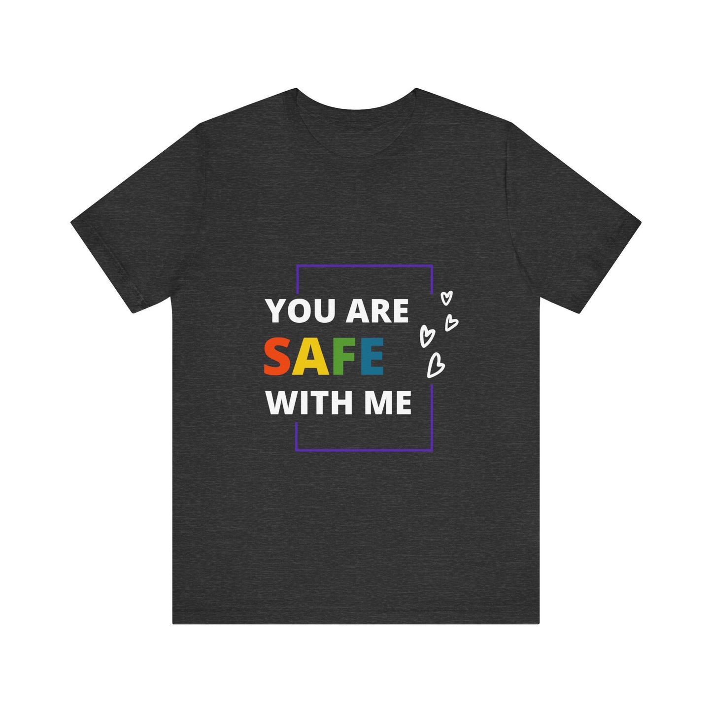 "You Are Safe With Me" Short Sleeve Tee