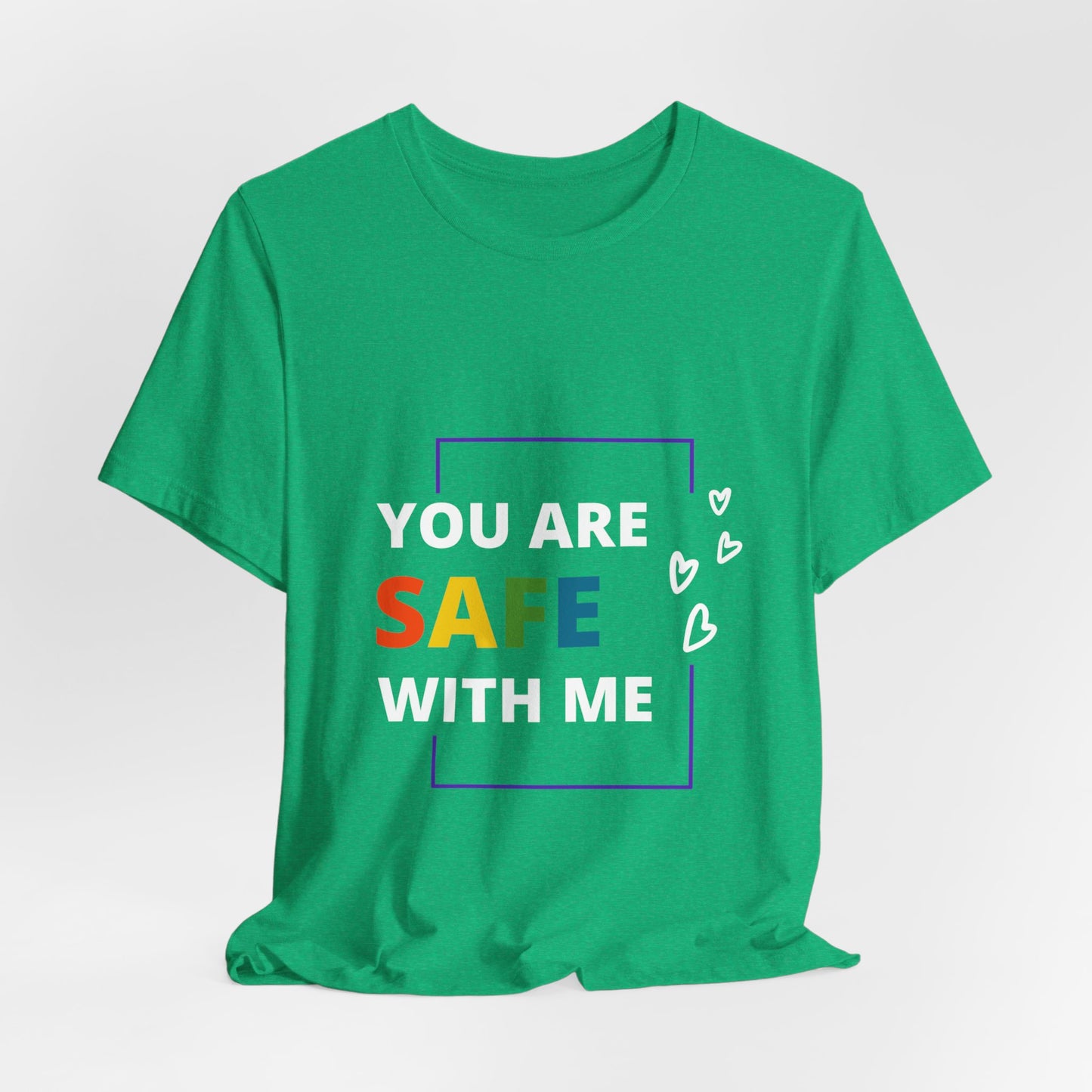"You Are Safe With Me" Short Sleeve Tee