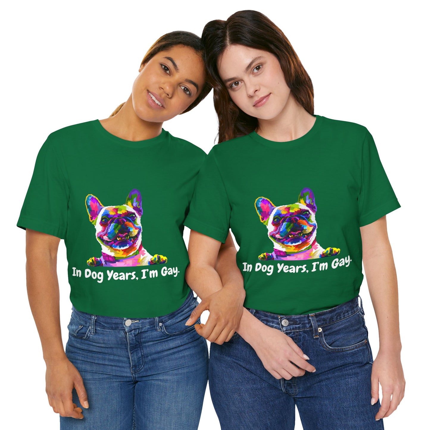 "In Dog Years, I'm Gay" Short Sleeve Tee