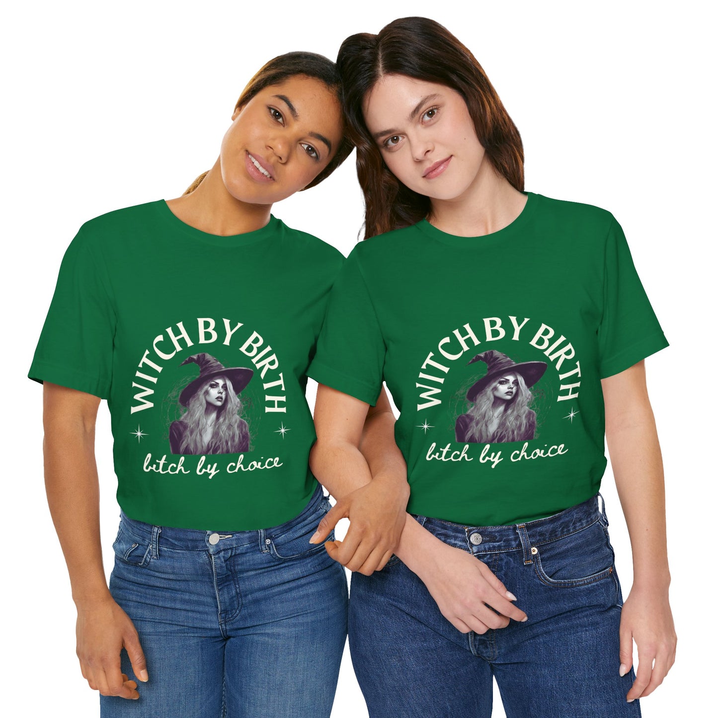 "Witch by birth, bitch by choice" Tee