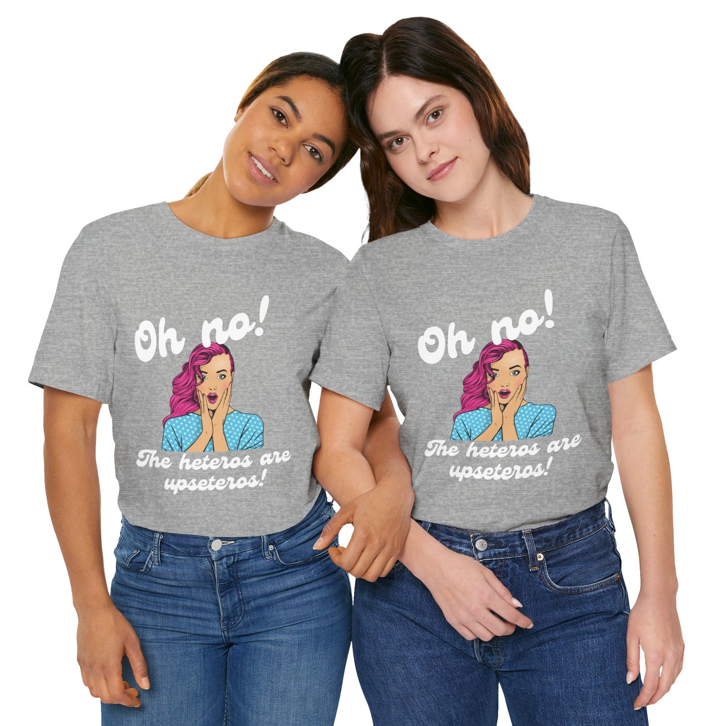 "Heteros are upseteros" Short Sleeve Tee
