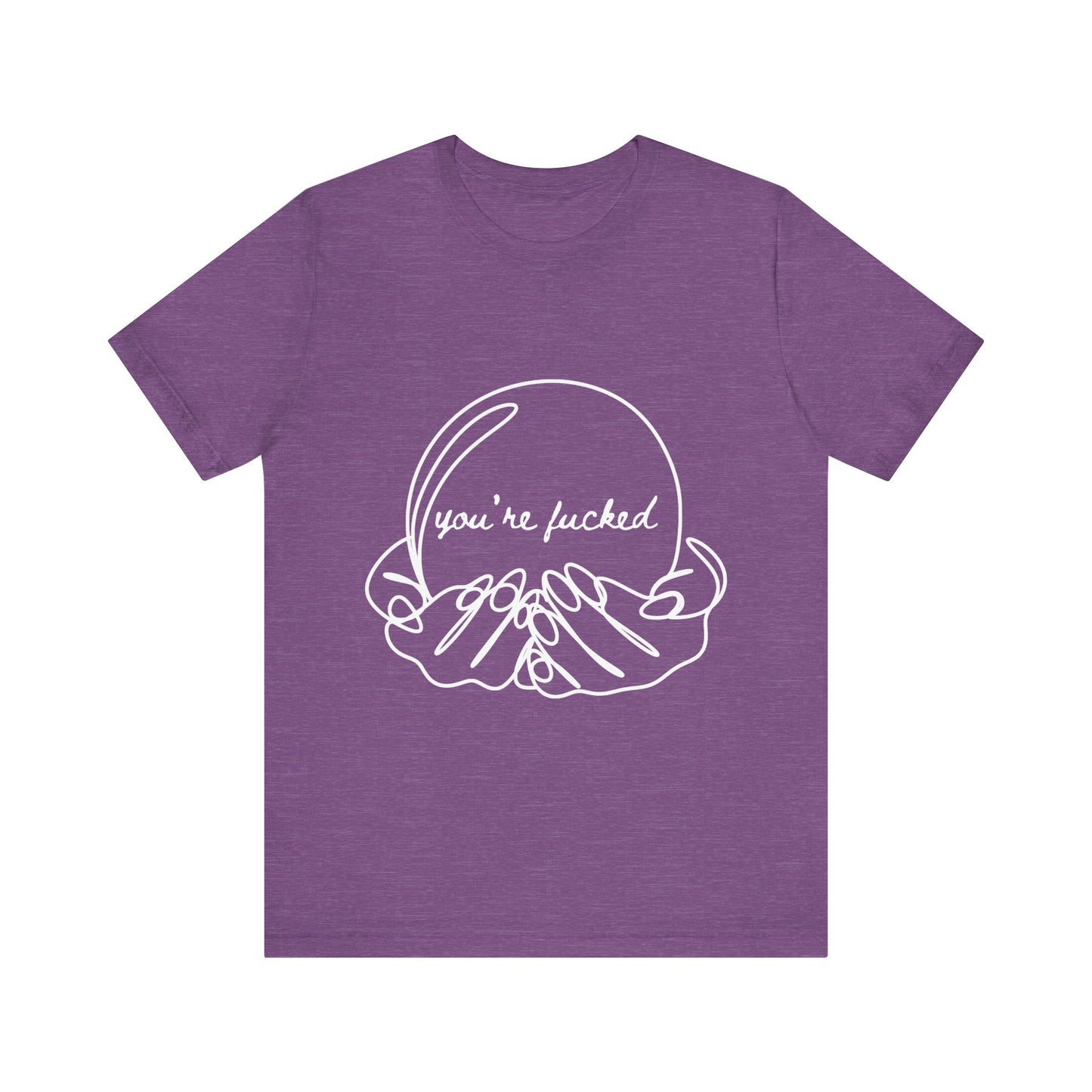 Crystal Ball "You're Fucked" Tee