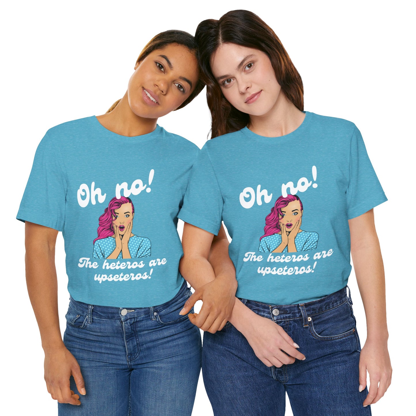 "Heteros are upseteros" Short Sleeve Tee