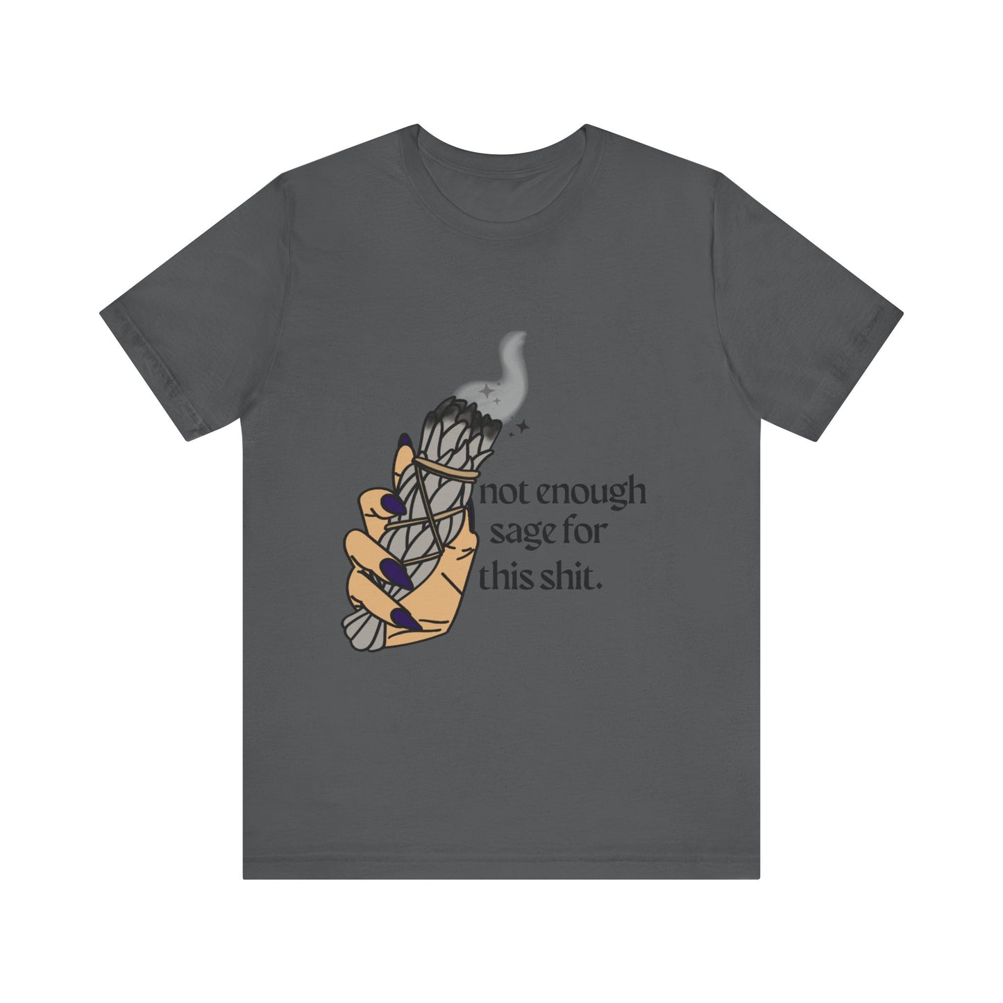 Not Enough Sage Tee