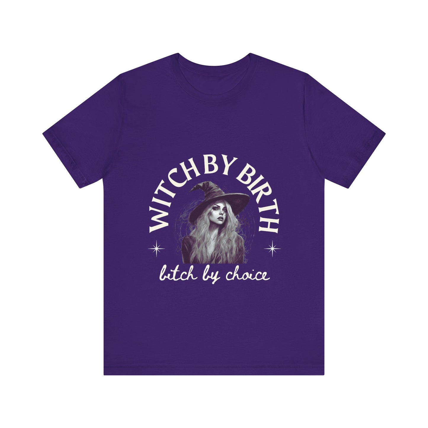 "Witch by birth, bitch by choice" Tee
