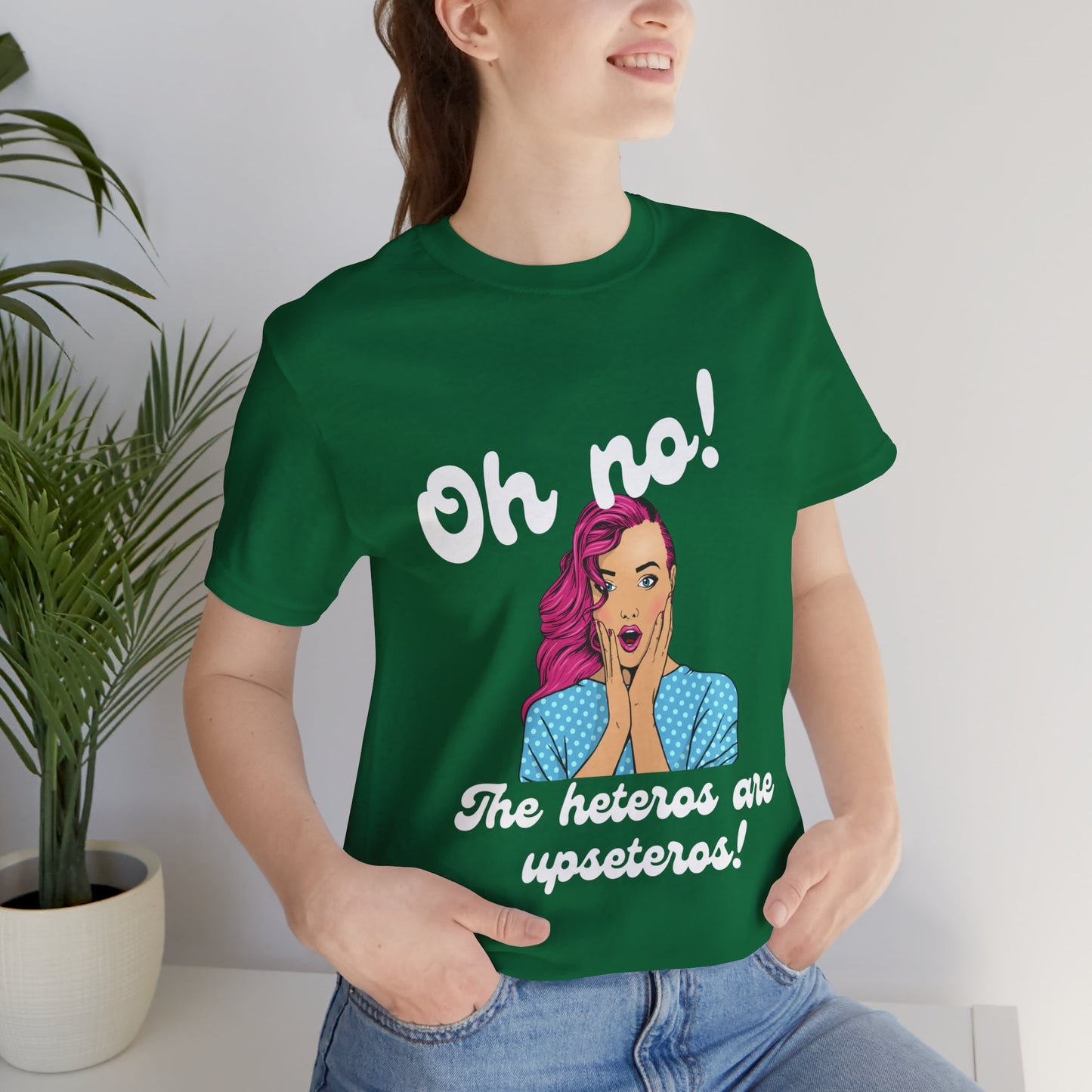 "Heteros are upseteros" Short Sleeve Tee